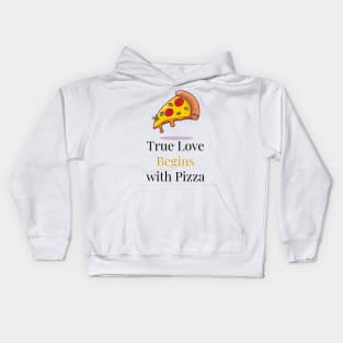 True Love begins with Pizza Kids Hoodie